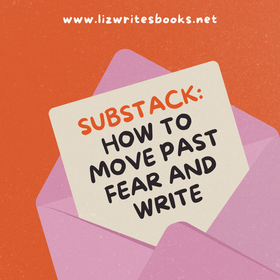 Substack: How to Move Past Fear and Write